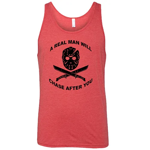 A Real Man Will Chase After You Shirt Unisex