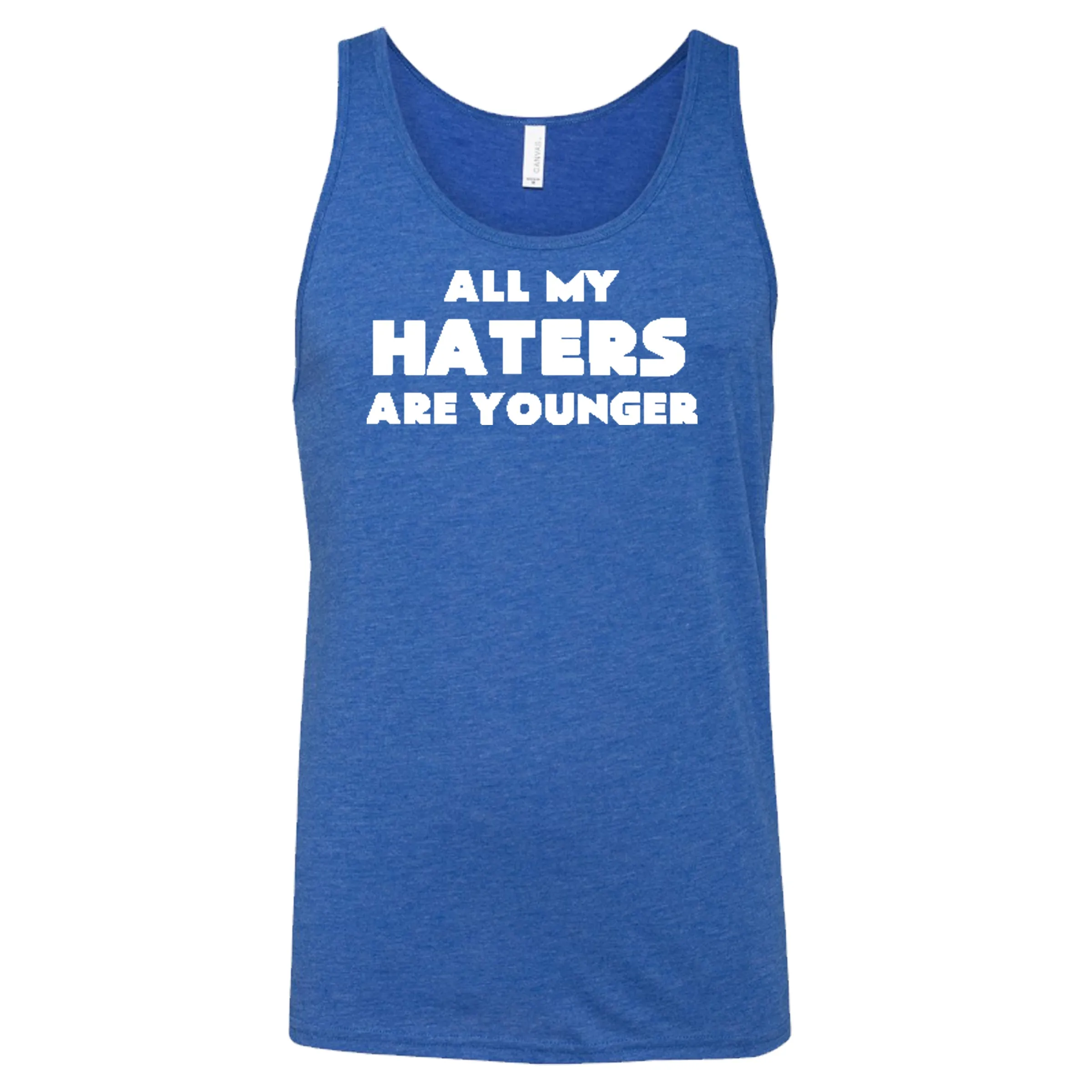 All My Haters Are Younger Shirt Unisex