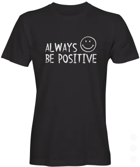 Always Be Positive Graphic T-shirt