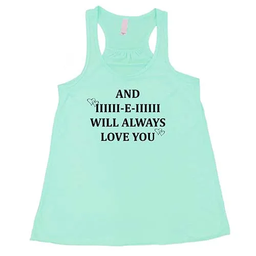 And I Will Always Love You Shirt