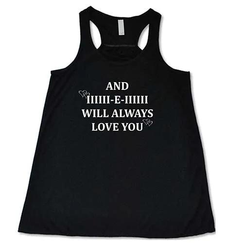 And I Will Always Love You Shirt