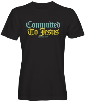 Committed to Jesus T-shirt