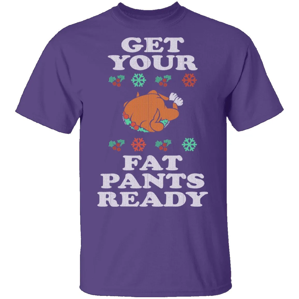 Get Your Fat Pants Ready T-Shirt