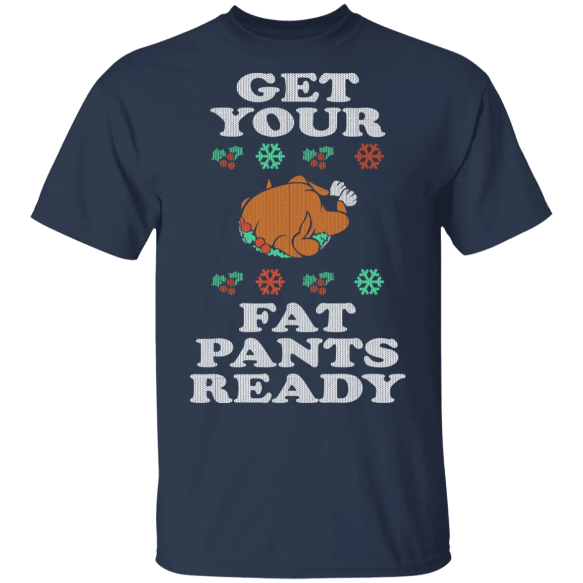 Get Your Fat Pants Ready T-Shirt